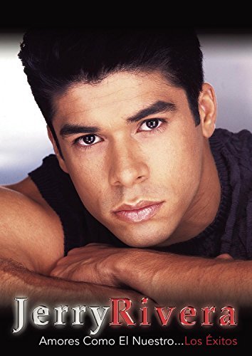 Jerry Rivera/Amores Como El Nuestro Los Exi