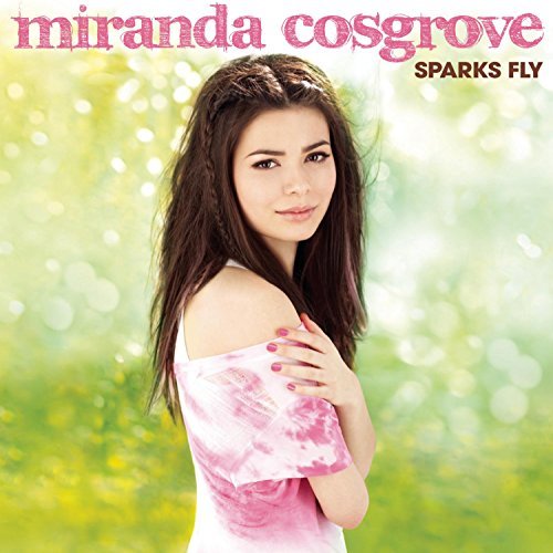 Miranda Cosgrove/Sparks Fly