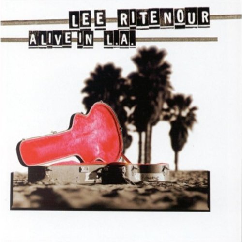 RITENOUR,LEE/ALIVE IN L.A.