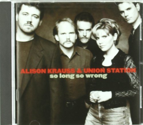Alison Krauss/So Long So Wrong