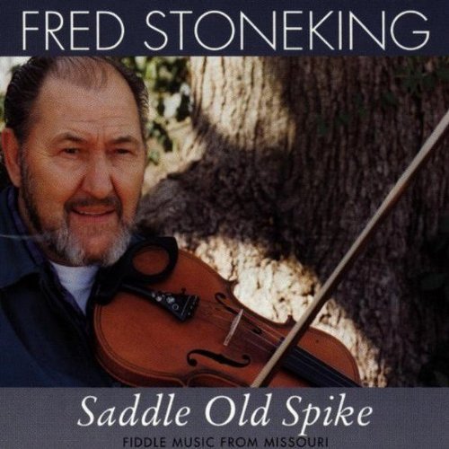 STONEKING,FRED/SADDLE OLD SPIKE-FIDDLE MUSIC