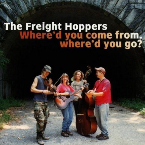 Freight Hoppers/Where'D You Come From Where