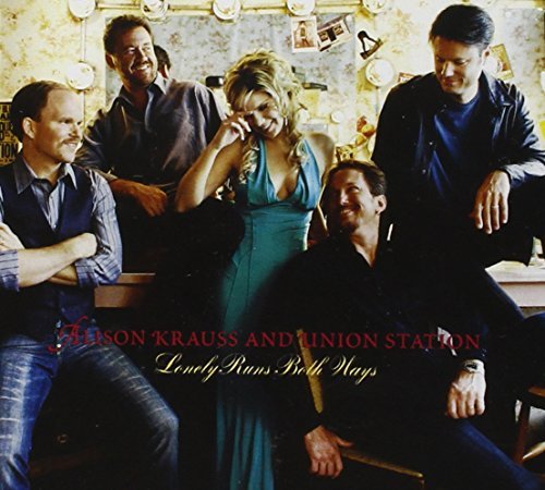 Alison & The Union Stat Krauss/Lonely Runs Both Ways