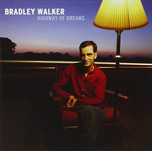 Bradley Walker/Highway Of Dreams