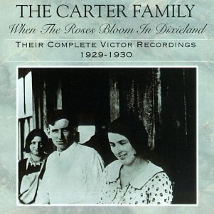 CARTER FAMILY/WHEN THE ROSES BLOOM IN DIXIEL