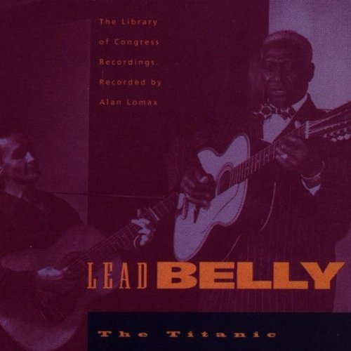 Leadbelly/Titanic