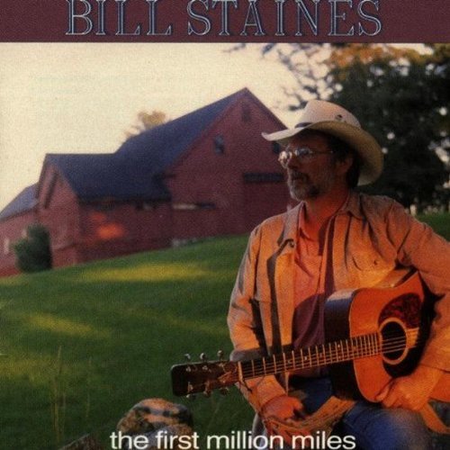 Bill Staines/Vol. 1-First Million Miles@First Million Miles
