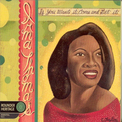 Irma Thomas/If You Want It Come & Get It