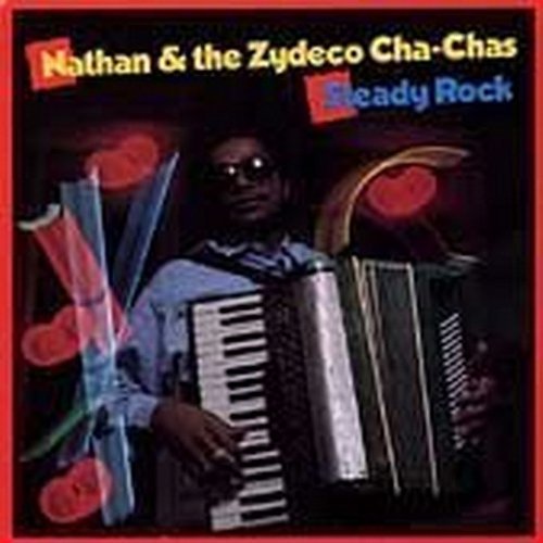 Nathan & The Zydeco Cha Cha's/Steady Rock