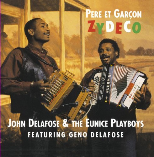 DELAFOSE,JOHN & EUNICE PLAYBOY/PERE ET GARCON ZYDECO