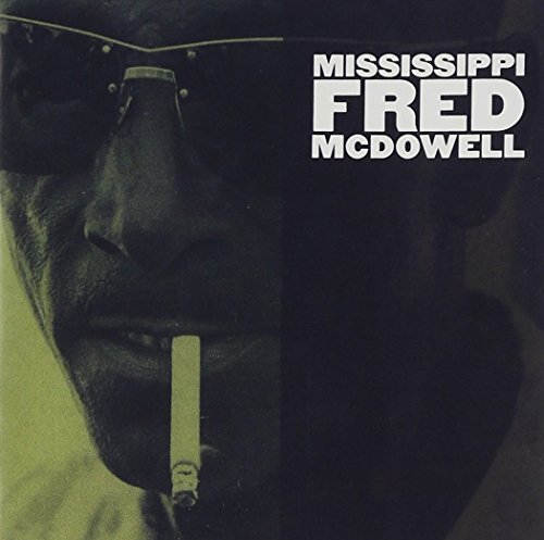 Mississippi Fred McDowell/Mississippi Fred Mcdowell