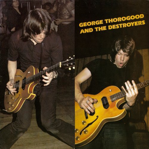 THOROGOOD,GEORGE & DESTROYERS/GEORGE THOROGOOD & THE DESTROY