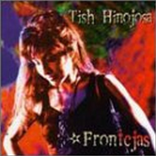 Tish Hinojosa/Frontejas