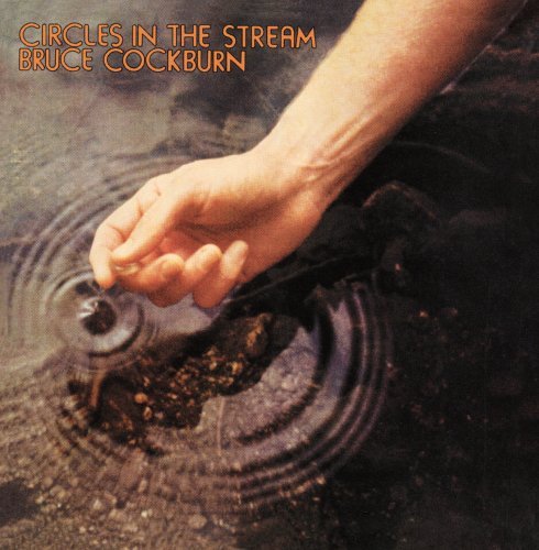 Bruce Cockburn/Circles In The Stream