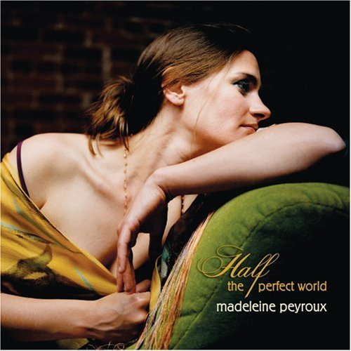 Madeleine Peyroux/Half The Perfect World