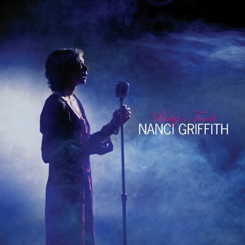 Nanci Griffith/Ruby's Torch