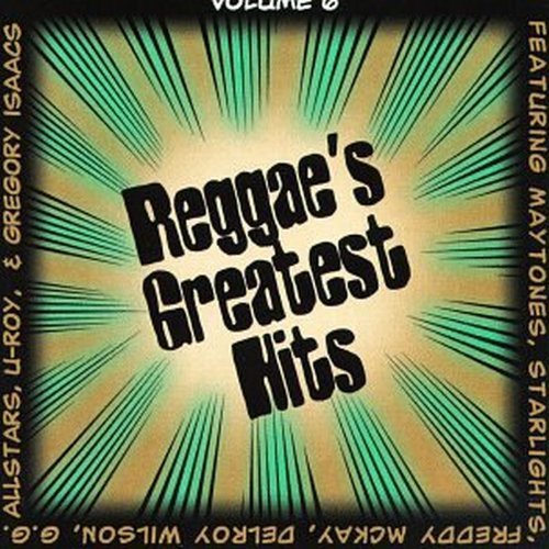 Reggae's Greatest Hits Vol. 6 Reggae's Greatest Hits Reggae's Greatest Hits 