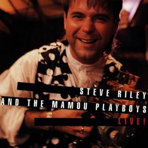 Steve & Mamou Playboys Riley/Live