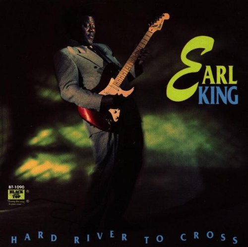 Earl King/Hard River To Cross