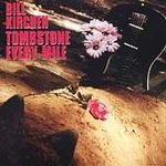Bill Kirchen/Tombstone Every Mile