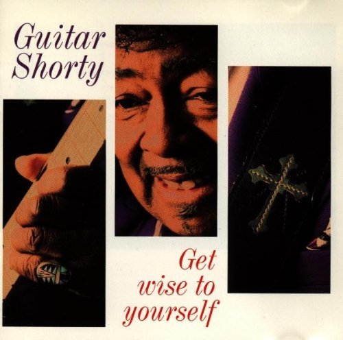 Guitar Shorty Get Wise To Yourself 