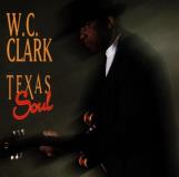 W.C. Clark Texas Soul 