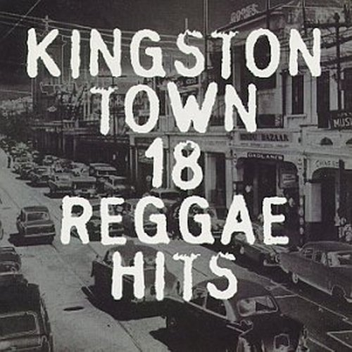 Kingston Town/Kingston Town-18 Reggae Hits@Eccles/Simon/Exuma/Wedderburn@Stitt/Perry/Sticky/Morris