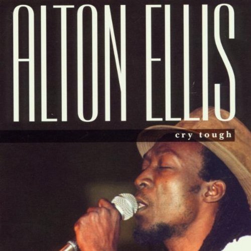Alton Ellis Cry Tough 