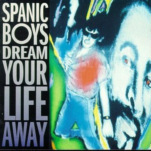 Spanic Boys/Dream Your Life Away