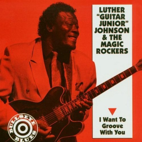 Luther Guitar Jr. Johnson/I Want To Groove With You
