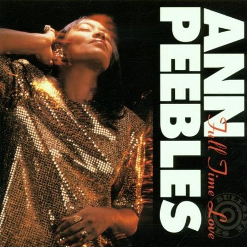 Ann Peebles/Full Time Love