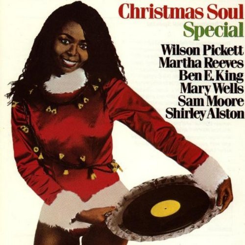 Christmas Soul Special Christmas Soul Special Pickett Wells King Reeves Moore Alston 