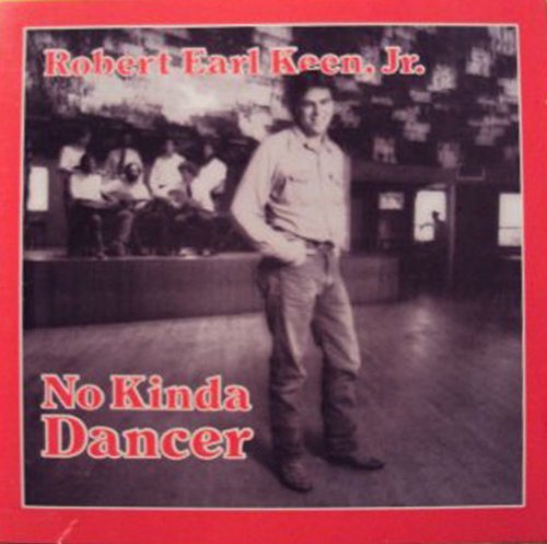 Robert Earl Keen/No Kinda Dancer