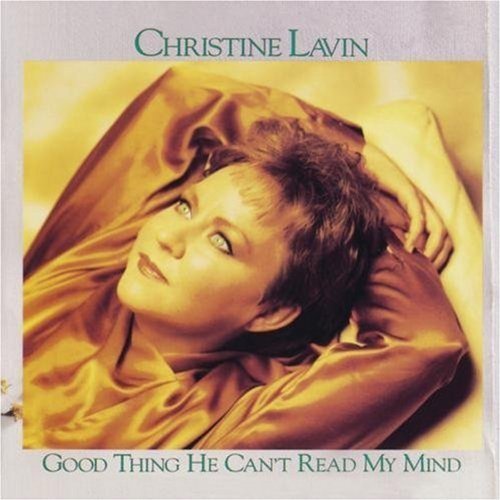 LAVIN,CHRISTINE/GOOD THING HE CAN'T READ MY MI