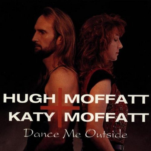 MOFFATT,HUGH & KATY/DANCE ME OUTSIDE
