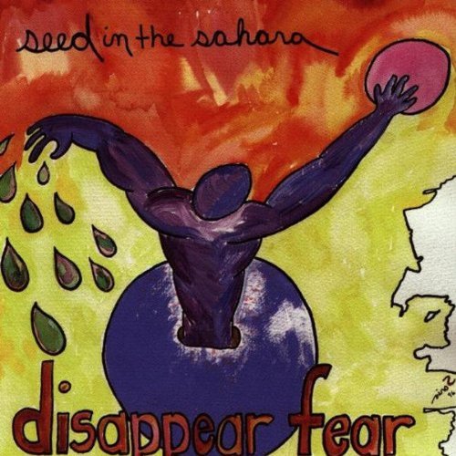 DISAPPEAR FEAR/SEED IN THE SAHARA