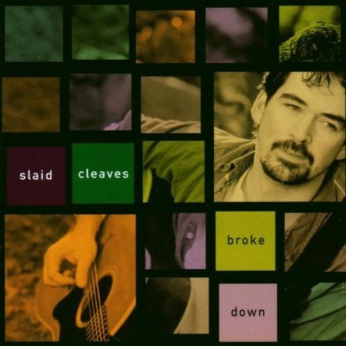 Slaid Cleaves/Broke Down