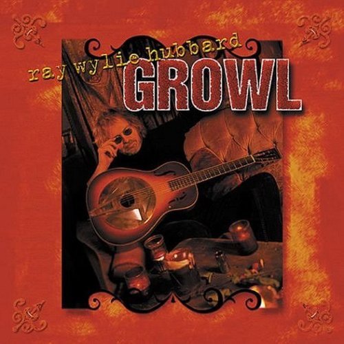 Ray Wylie Hubbard/Growl