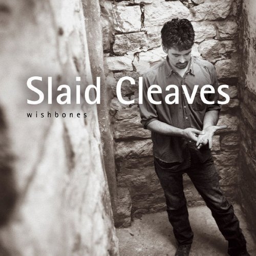 Slaid Cleaves/Wishbones