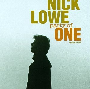 Nick Lowe/Party Of One