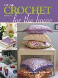 B. J. Berti Total Crochet For The Home 