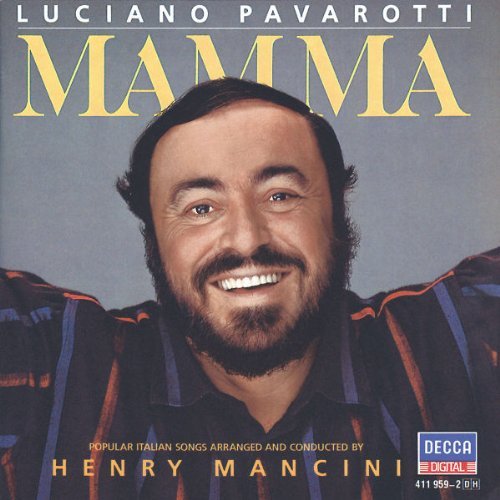 Luciano Pavarotti/Mamma@Pavarotti (Ten)@Mancini