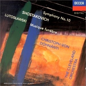 Shostakovich Christoph Von Dohnanyi Cleveland Orch/Shostakovich: Symphony No. 10 / Lutoslawski: Musiq