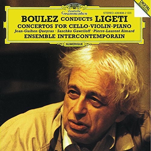 G. Ligeti/Con Vn/Con Vc/Con Pno@Gawriloff/Queyras/Aimard@Boulez/Ens Intercontemporain