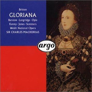 B. Britten/Gloriana-Comp Opera@Barstow/Langridge/Jones/Opie/+@Mackerras/Welsh Natl Opera Orc