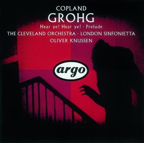 A. Copland/Grohg/Hear Ye Hear Ye Prelude@Knussen/Cleveland Orch