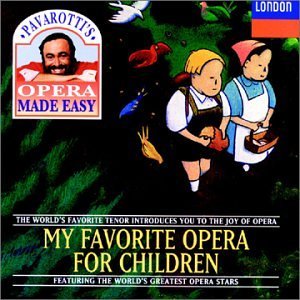 Pavarotti's Opera Made Easy/My Favorite Opera For Children@Milnes/Bindholm/Watts/Burrowes
