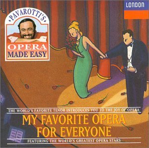 Pavarotti's Opera Made Easy/My Favorite Opera For Everyone@Pavarotti/Sutherland/Tebaldi/+@Various