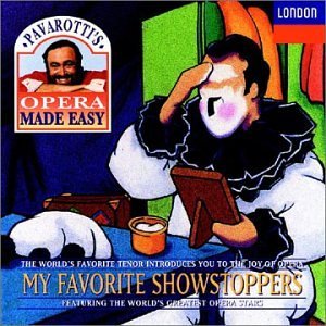 Pavarotti's Opera Made Easy/My Favorite Showstoppers@Pavarotti/Mucci/Tebaldi/Price@Various