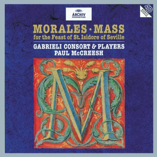 C. De Morales/Mass-Feast Of St Isidore Of Se@Mccreesh/Gabrieli Consort & Pl